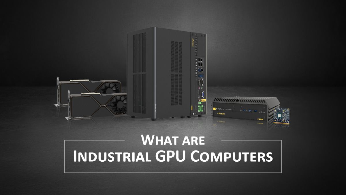 Endüstriyel GPU bilgisayarlar nelerdir ve ne için kullanılırlar?